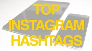 TOP 10 INSTAGRAM HASHTAGS - Most Popular Hashtags on Instagram