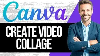How to Make a Custom Video Collage using Canva | Full Tutorial 2025
