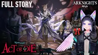 Starlight Reads: Act or Die 🎭 FULL STORY (Voice Acted, Timestamped) Arknights