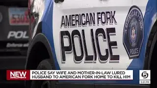 Wife and mother-in-law of deceased American Fork man arrested, accused of conspiring to murder him