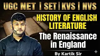 History Of English Literature | The Renaissance Period | UGC NET English Literature | By Karik Sir
