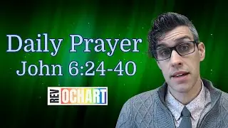 Food for the Soul (John 6:25-40), Daily Prayer for January 10, 2026