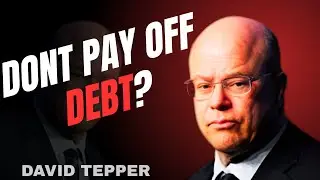 DAVID TEPPER: SHOULD YOU INVEST OR PAY OFF DEBT? (SO IMPORTANT)