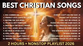 Best Christian Songs 2026 - 2 hours + Nonstop Playlist - Christian Gospel Music - 4k