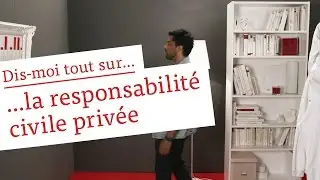 Dis-moi tout sur ...la responsabilité civile privée
