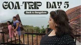 Goa To Bangalore | Trip Ends | Goa Trip | Day 5