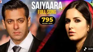 Saiyaara Full Song |EkTha Tiger|Salman Khan,Katrina Kaif| Mohit Chauhan,Tarannum,free free video 