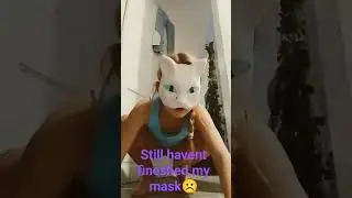 i havent finneshed my mask