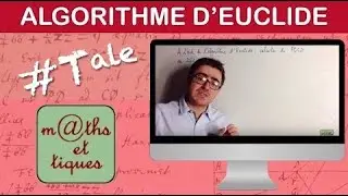 Appliquer l'algorithme d'Euclide (Version coll&egrave;ge) - Tale Maths expertes