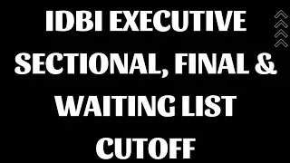 IDBI EXECUTIVE Sectional ,Final & waiting list CUTOFF list!!!