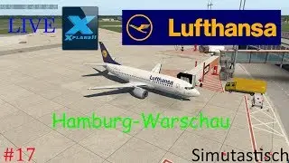 Livestream X-Plane 11 Hamburg-Warschau  Boeing 737-300 Lufthansa #17 Simtastisch