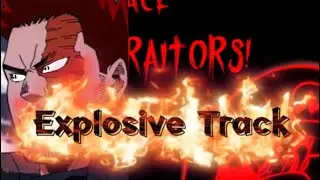 Explosive Track (Race Traitors) My Hero Academia Mix