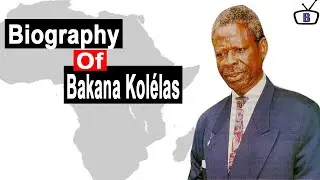 Biography of Bernard Bakana Kol&eacute;las,  Congo-Brazzaville's Nationalist and Politician