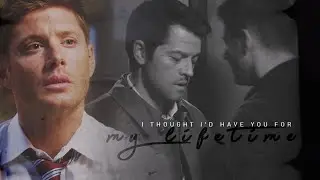 Thought i'd have you for my Lifetime [Dean/Cas]