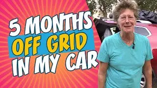 5 MONTHS OFF THE GRID IN MY CAR-- How I do it