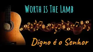 Guitar Tutorial Worthy is the Lamb | Viol&atilde;o Tutorial Digno &eacute; o Senhor