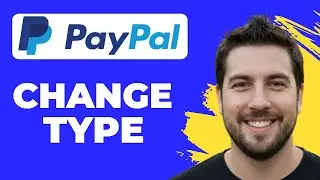 How To Change PayPal Account Type (2026 Guide)