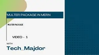 Multer Package for Image Uploading in MERN