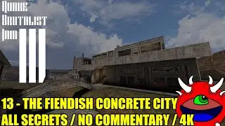 Quake Brutalist Jam III - 13 The Fiendish Concrete City - No Commentary 100% Secrets