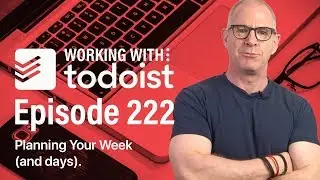 How I Plan My Days And Weeks In Todoist