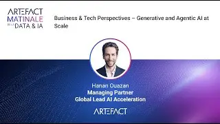 Keynote de Hanan Ouazan, Managing Partner et Global Lead AI Acceleration (Artefact) | Matinale #12