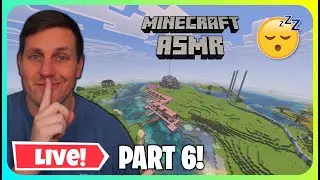 (ASMR Live) Relaxing Minecraft To Help You SLEEP! (Part 6!)