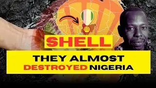 The Shell Story- How One Company Almost Destroyed Nigeria