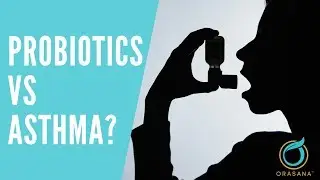Do Probiotics Help With ASTHMA?