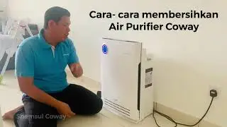 Cara-cara mencuci filter AIR PURIFIER COWAY model LOMBOK 2