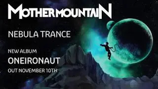Mother Mountain - Nebula Trance (Official Video)