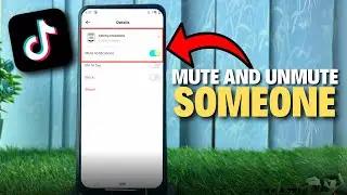 How to Mute and Unmute Someone on TikTok