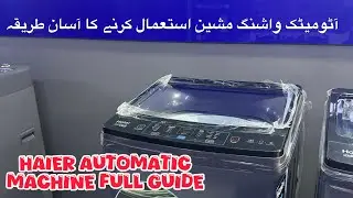 How to Use Haier Automatic Washing Machine Correctly | Full Tutorial | feeh fari 