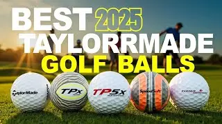 Top 5 Best Taylormade Golf Balls For 2025 - Which TaylorMade ball is best?