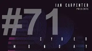 Ian Carpenter Live @ Cyber Monday #71 [10-01-22]