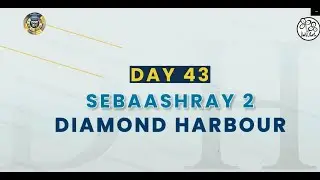 Sebaashray 2 | Day 43 | Diamond Harbour