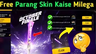  Free Parang Skin Kaise Milega 🤔 | October Finale Event Mission Kaise Complete Karen 🤔 FF New event🤯