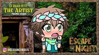 {PROMO VIDEO 4} Valko - The Artist✂️ | Escape the Night GACHA