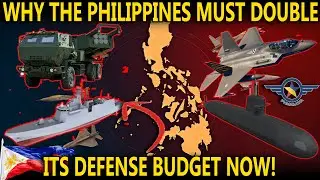 WHY THE PHILIPPINES MUST DOUBLE ITS DEFENSE BUDGET NOW!