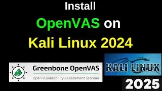 Установка OpenVAS на Kali Linux 2024: пошаговое руководство по обеспечению безопасности сети! |2025