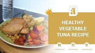 Healthy Vegetable Tuna Recipe | Amenabeauty