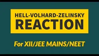 Hell Volhard Zelinsky reaction | class 12 | NEET | JEEMAINS |#HVZREACTION|