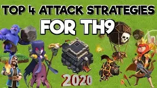 TOP 4 TH9 ATTACK STRATEGIES - Clash of Clans 2020