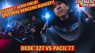 [Cinematic + OnCam] AEROX SHELBY BIKIN PENONTON GELENG-GELENG !!!