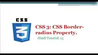CSS 3: CSS Border-radius Property.