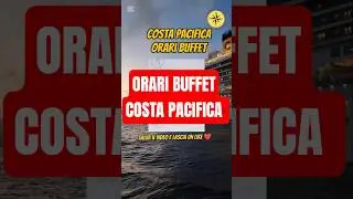 orari buffet costa pacifica #crociera #cruisetour #crociere #costapacifica #costacrociere