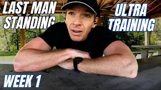 Last Man Standing Ultra Training Week 1
