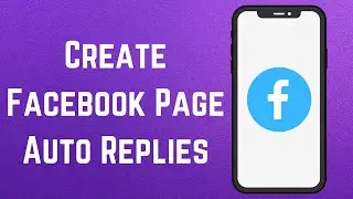 How To Create Facebook Page Auto Replies? [in 2024] (Facebook Messenger Instant Reply)