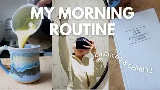 MORNING ROUTINE 2022 | healthy habits for a balanced + calm day