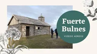 FUERTE BULNES ( Videos a&eacute;reos )