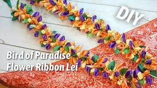 How To Make This Beautiful Bird of Paradise Hawaiian Flower Ribbon Lei